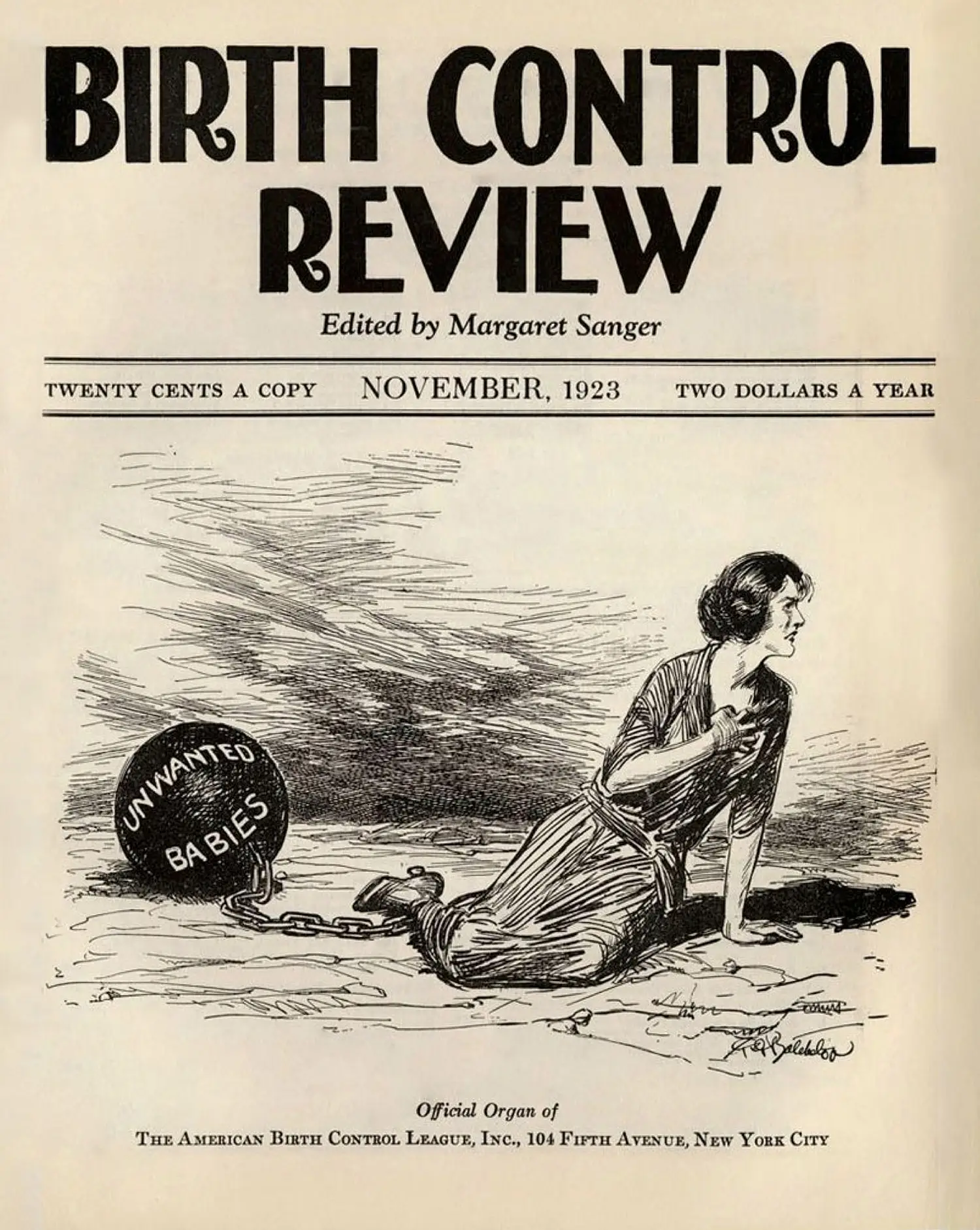 The cover page of “Birth Control Review” depicts a woman in agony chained to a large iron ball that says “unwanted babies.”